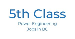 5th Class Power Engineering Jobs in BC feature image