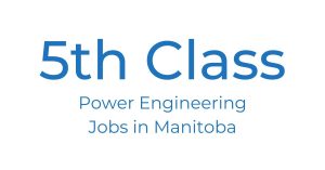 5th Class Power Engineering Jobs in Manitoba feature image