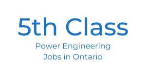 5th Class Power Engineering Jobs in Ontario feature image