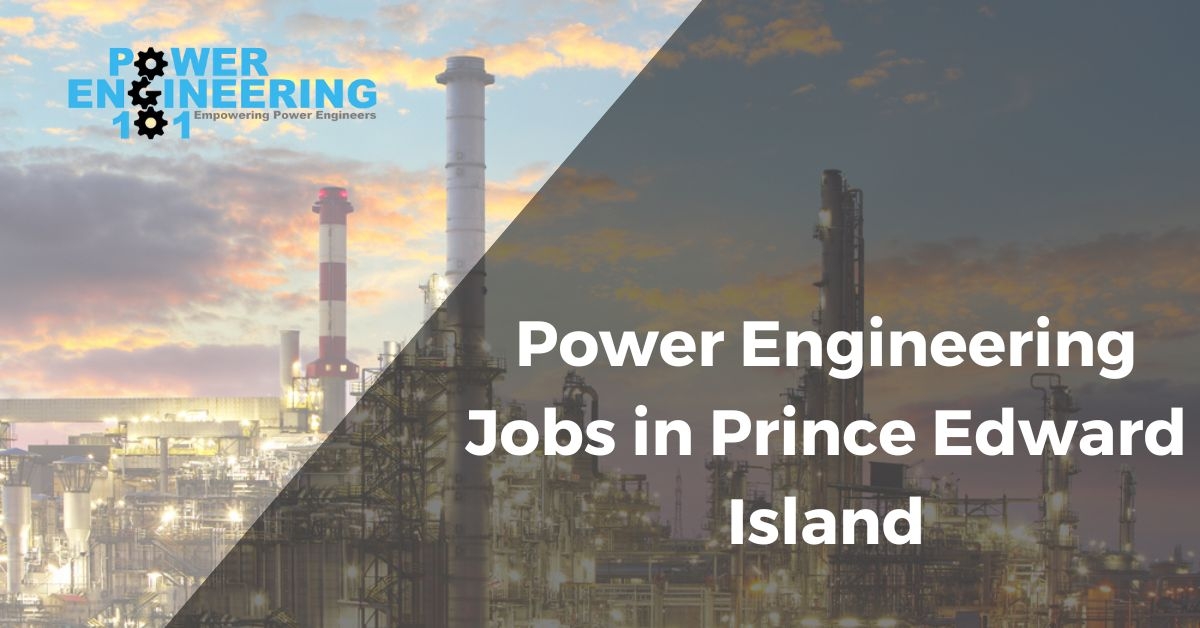 Power Engineering Jobs PEI Power Engineering 101