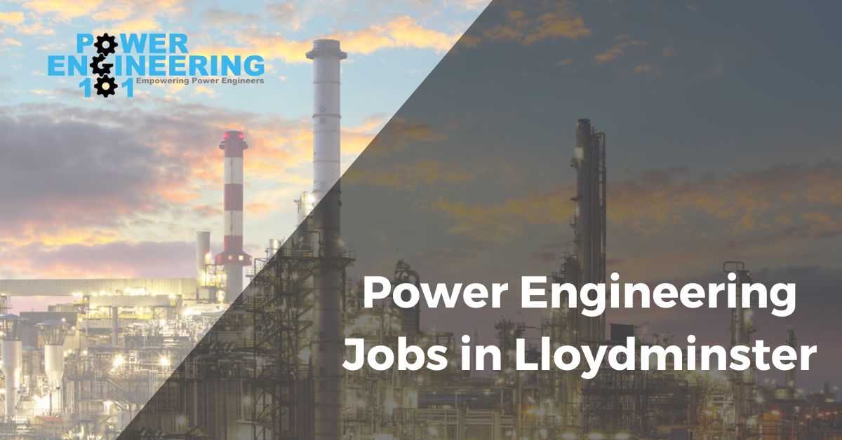 Power Engineering Jobs Lloydminster Power Engineering 101