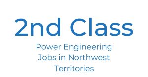 2nd Class Power Engineering Jobs in the Northwest Territories