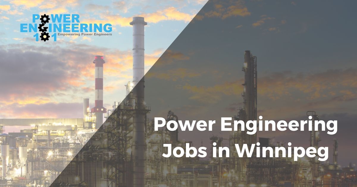 Power Engineering Jobs in Winnipeg Power Engineering 101