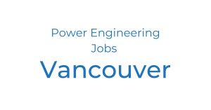 Power Engineering Jobs in Vancouver