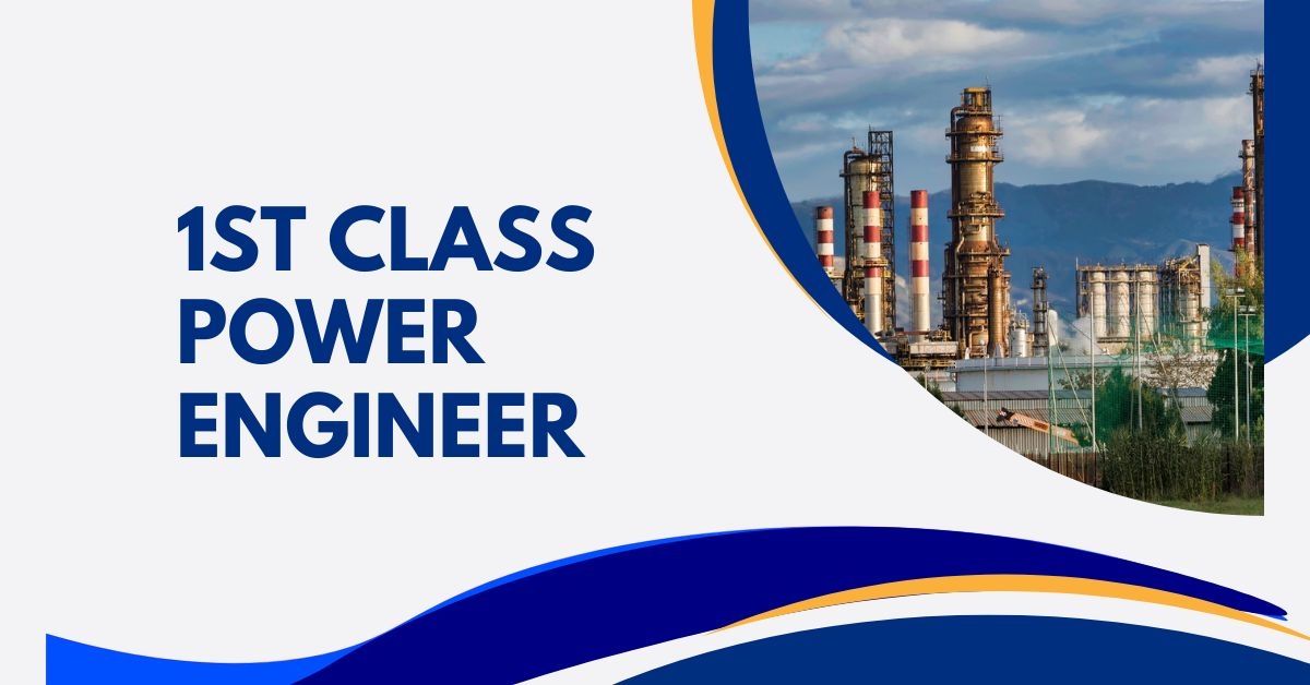 1st Class Power Engineer Career Guide & Certification Power