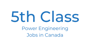 5th class power engineering jobs in Canada